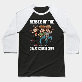 Member Of The Crazy Cousin Crew Baseball T-Shirt